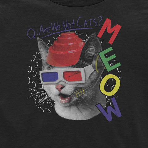 MEOW Are We Not Cats?- Toddler T-Shirt