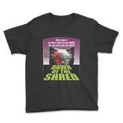 Dawn of The Shred- Youth T-Shirt