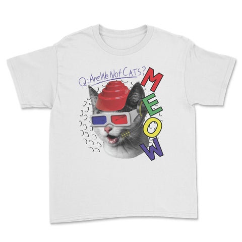 MEOW Are We Not Cats?- Youth T-Shirt